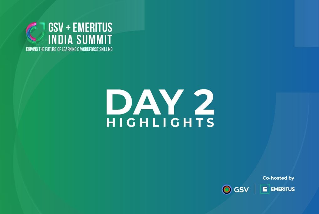 GSV Emeritus India Summit Day 2: It’s India’s Century to Innovate in Education | Upskilling | Emeritus