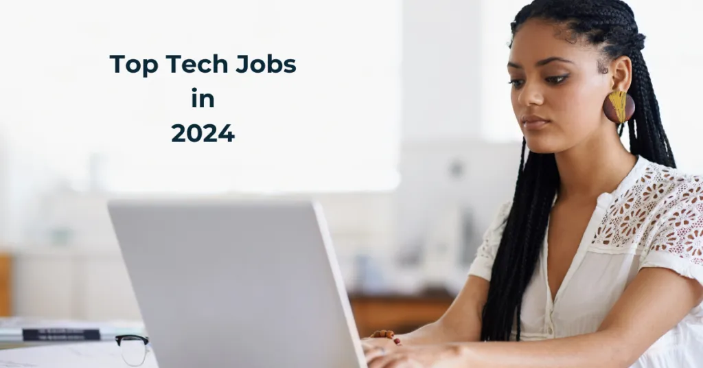 What are the Top 10 Tech Jobs 2024 Has to Offer?